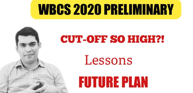 WBCS Preliminary 2020- High Cut Off !!! Lessons- Future Plans- Saptarshi Nagpre