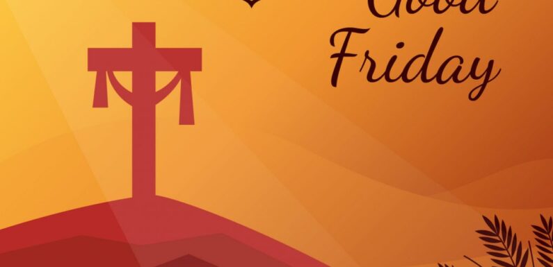 Why is it called ‘Good Friday’?