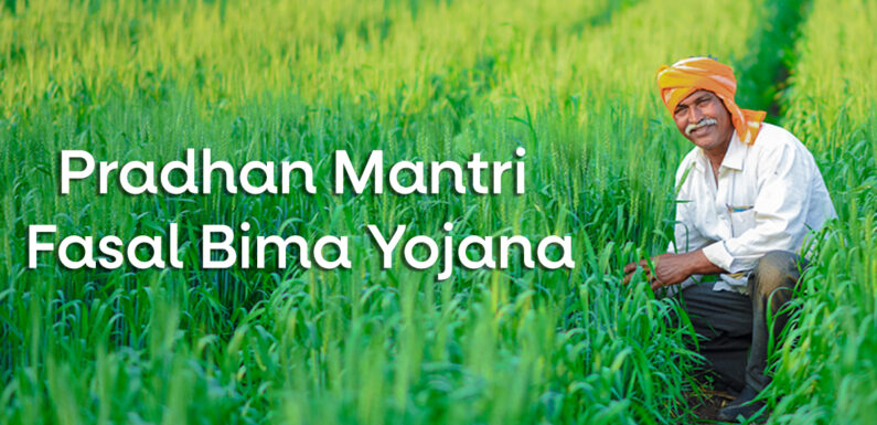 Pradhan Mantri Fasal Bima Yojana (PMFBY)